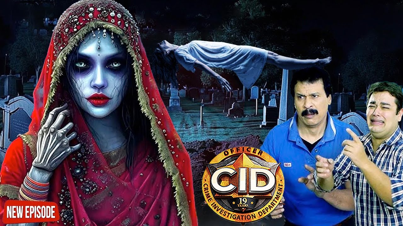 भुतिया दुल्हन ने किया एक पुरे घर का खात्मा कैसे करेगी CID इस रहस्य का परदा फाश | CID New Ep 2025