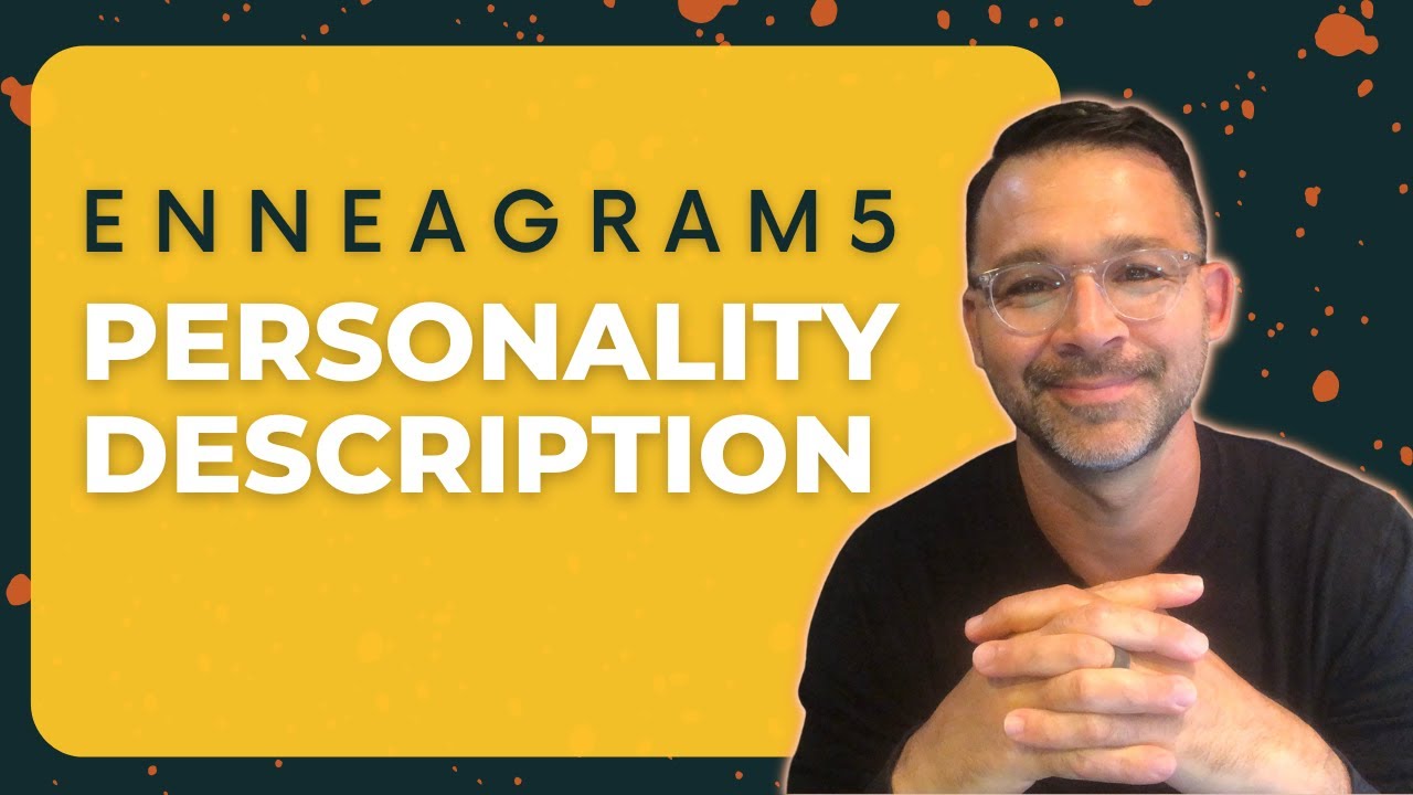 Enneagram 5 Personality Description: Discover Key Traits, Strengths, & Weaknesses of The Observer