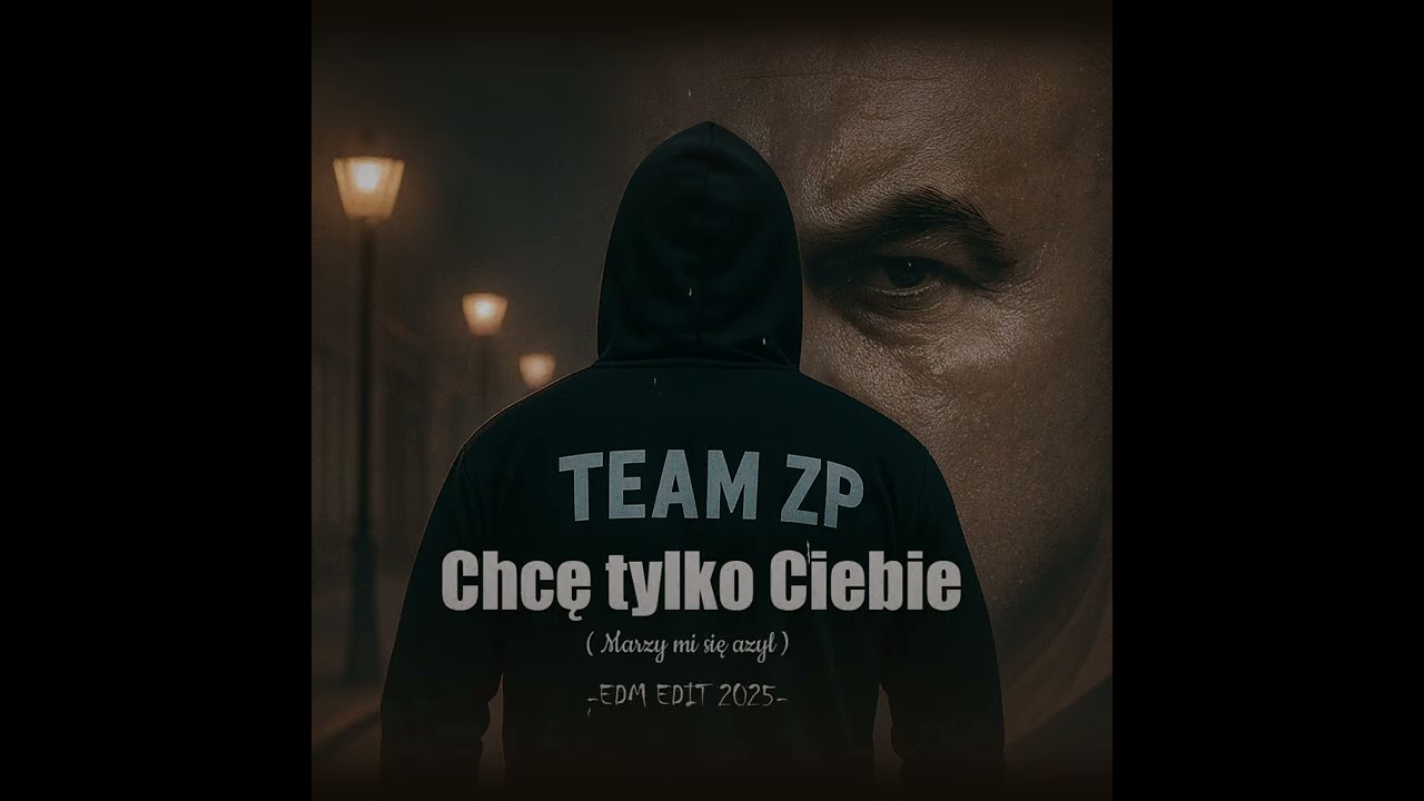TEAM ZP - Chce Tylko Ciebie (EDM EDIT 2025)