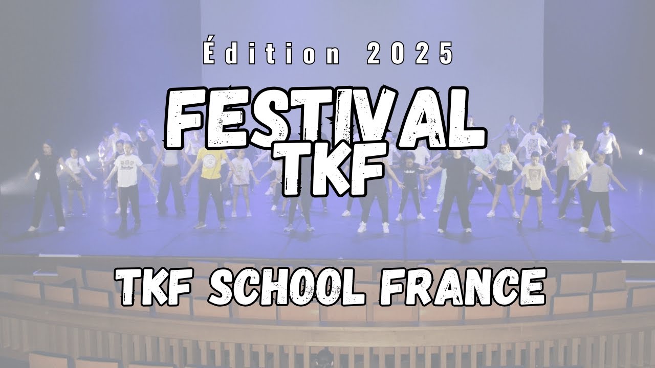 FESTIVAL TKF 2025 - TKF SCHOOL FRANCE