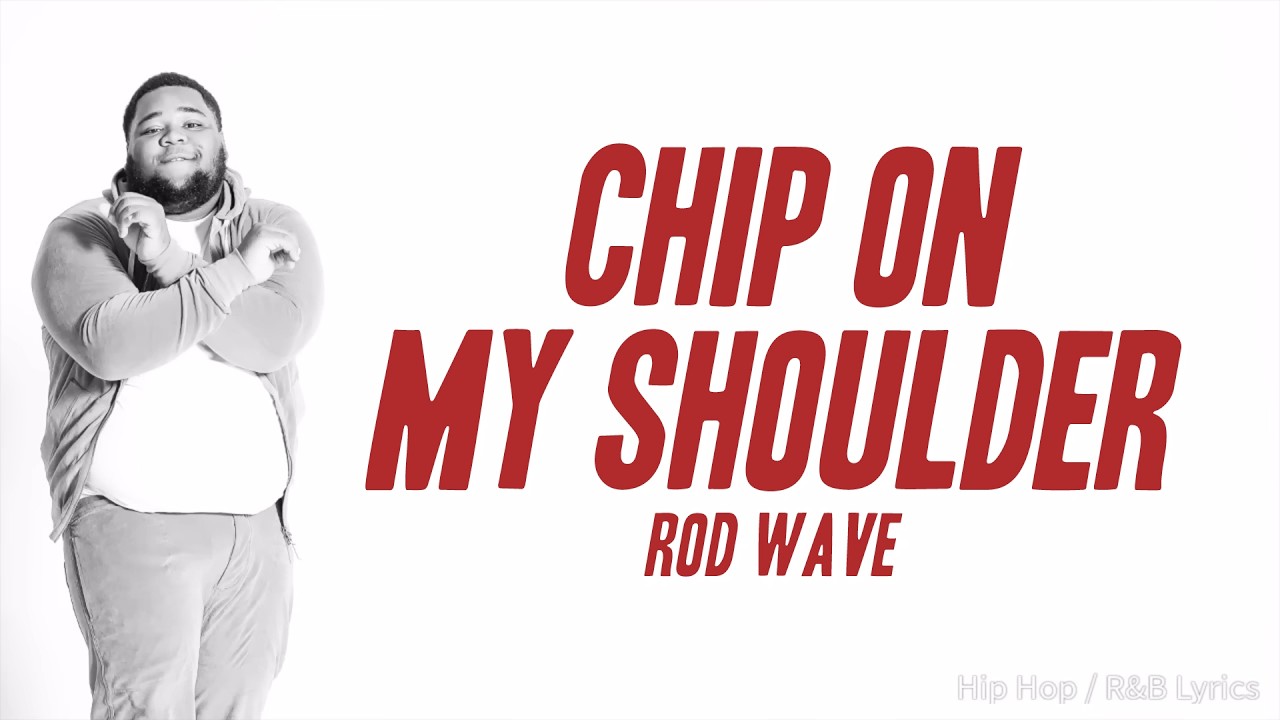 Rod Wave  - Chip On My Shoulder (Lyrics)