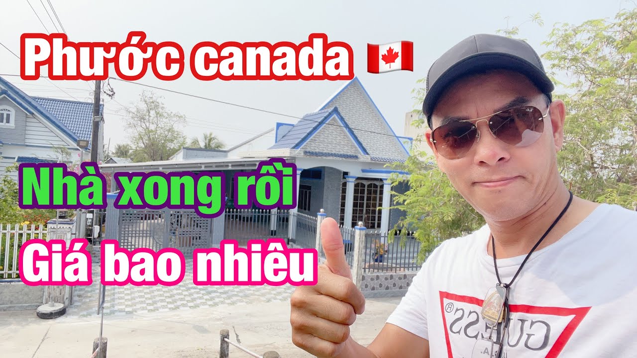 Phuoc canada nhà xây xong rồi . Giá bao nhiêu  vậy ?