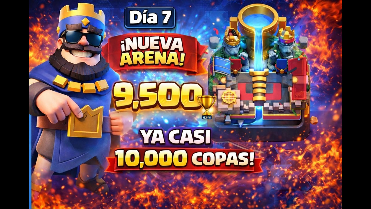 DIA 7 !!!RUMBO A LAS 10000 COPAS EN CLASH ROYAL¡¡¡