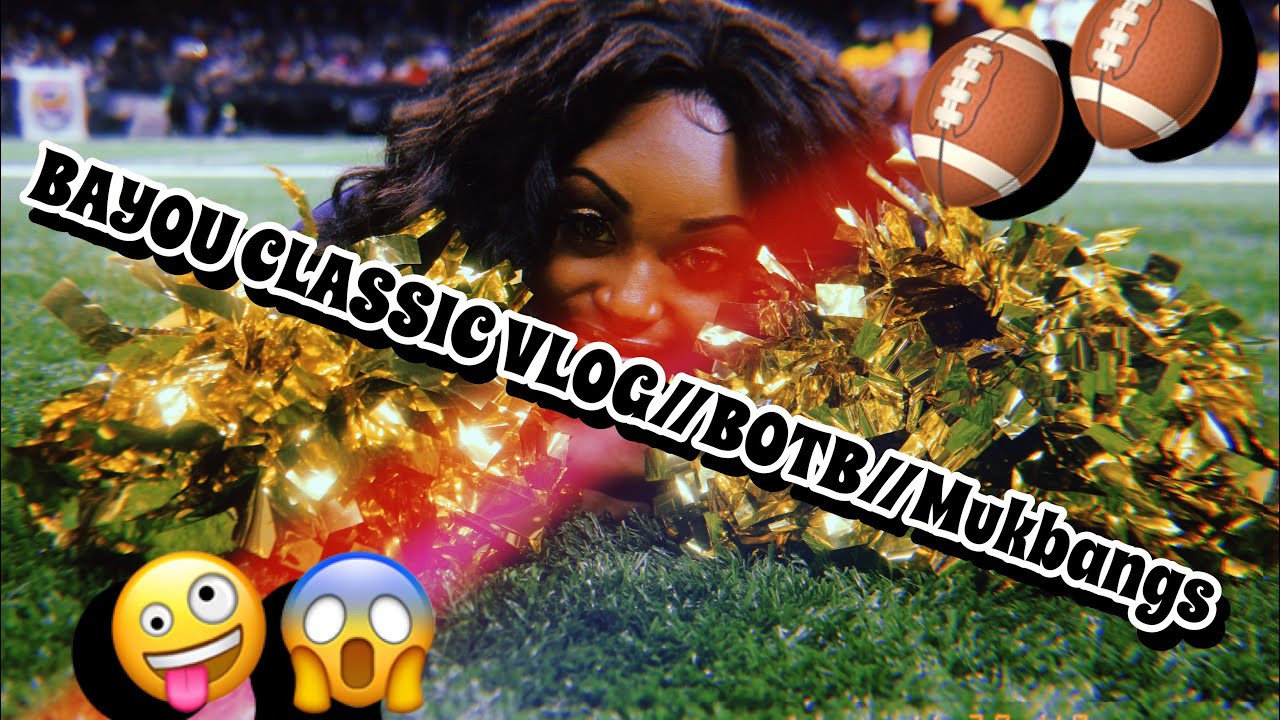 BAYOU CLASSIC WEEKEND!!/MUKBANGS/CHEERLEADERS/BAND//MYKAYLA DIAMOND