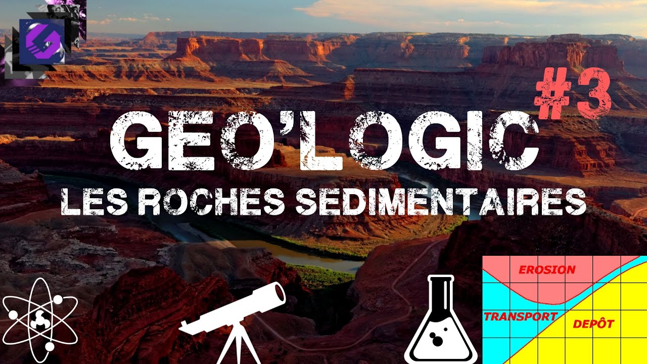 LES ROCHES S&Eacute;DIMENTAIRES (Geo'logic #3)
