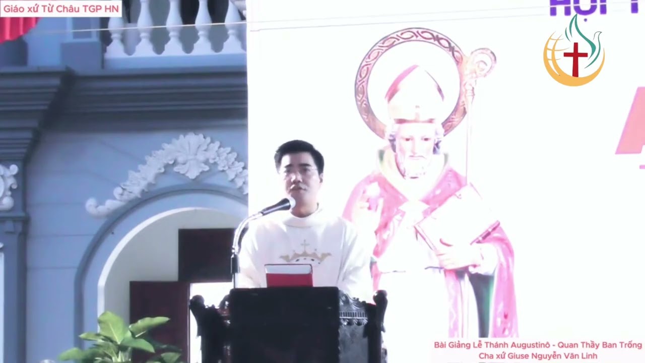 BÀI GIẢNG LỜI CHÚA // MỪNG LỄ THÁNH AUGUSTINO // GIÁO XỨ TỪ CHÂU // TÁM DIEGO.
