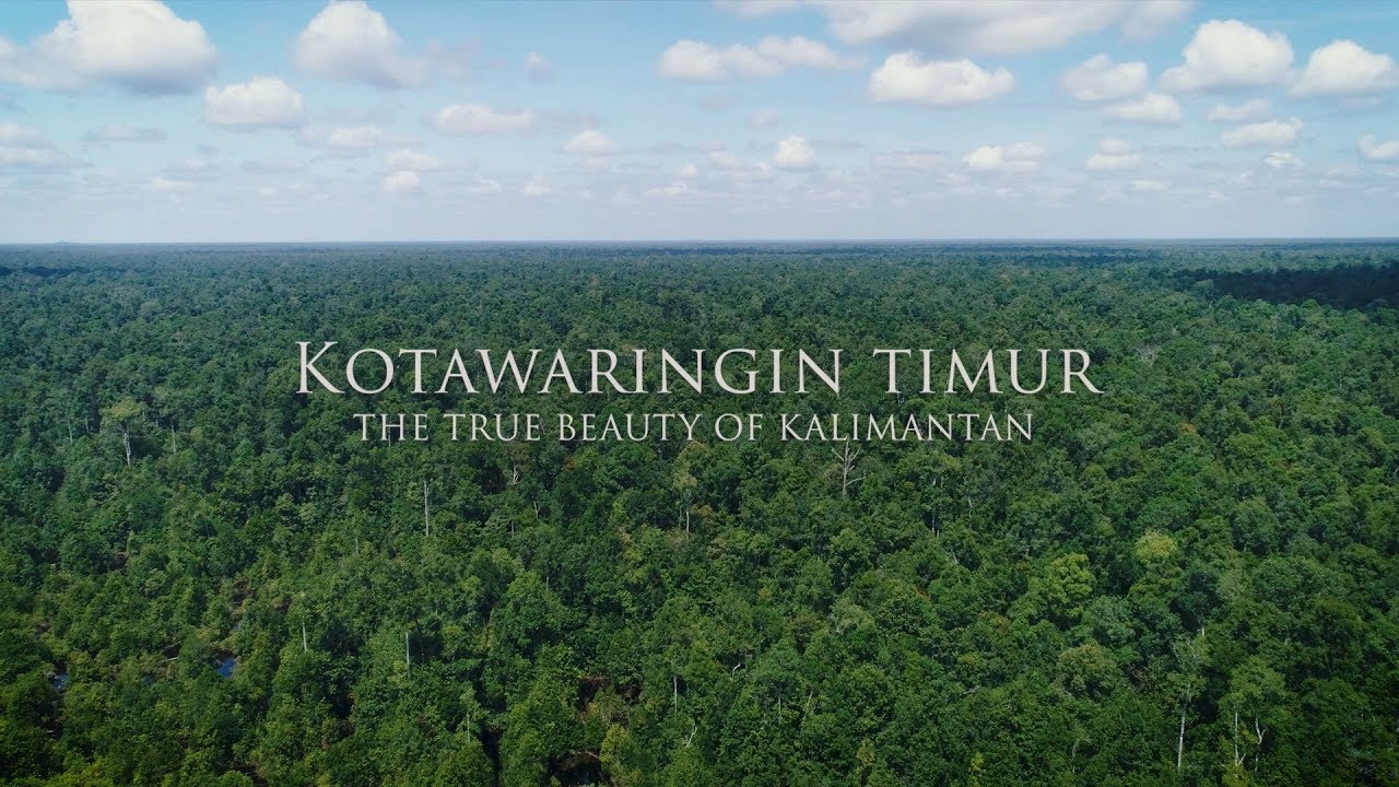 KOTAWARINGIN TIMUR THE TRUE BEAUTY OF KALIMANTAN