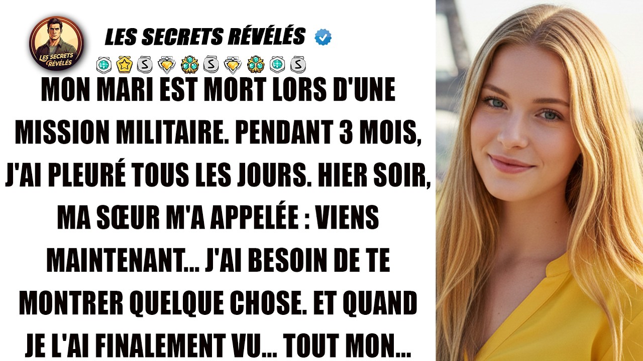 Mon mari est mort au combat, puis ma sœur a fait une découverte vraiment bouleversante.