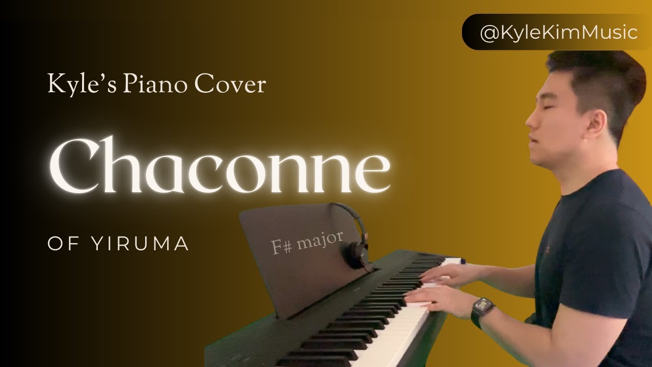 Chaconne - Yiruma - Piano cover by Kyle
