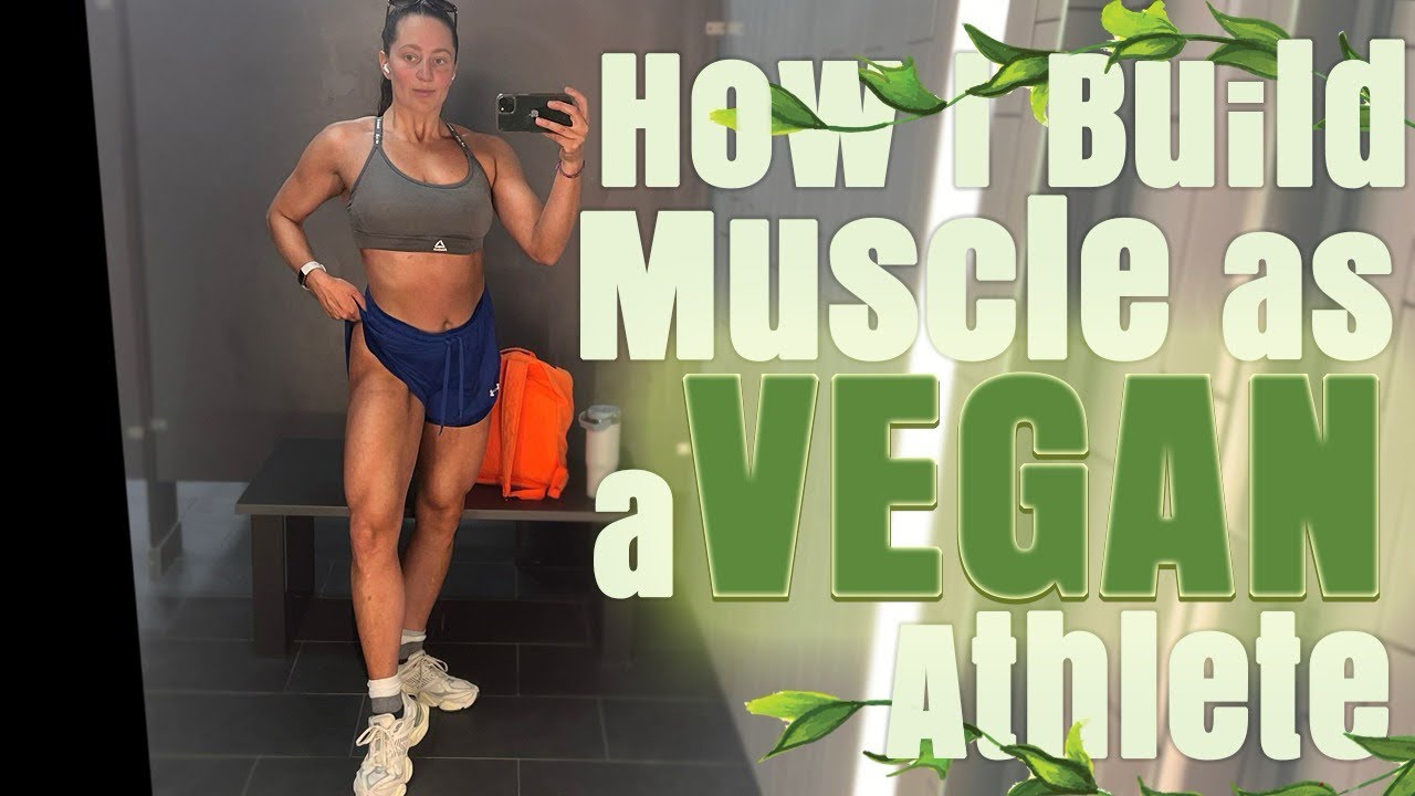 How I Build Muscle as a Vegan Athlete (What I Wish People Knew)