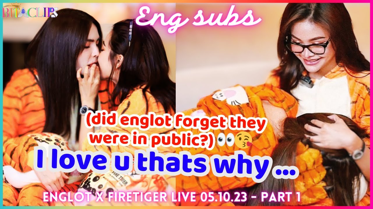 [ENG] Englot KISS whole FireTiger live | Engfa Charlotte get a room 5.10 #FIRETIGERXENGLOT #englot
