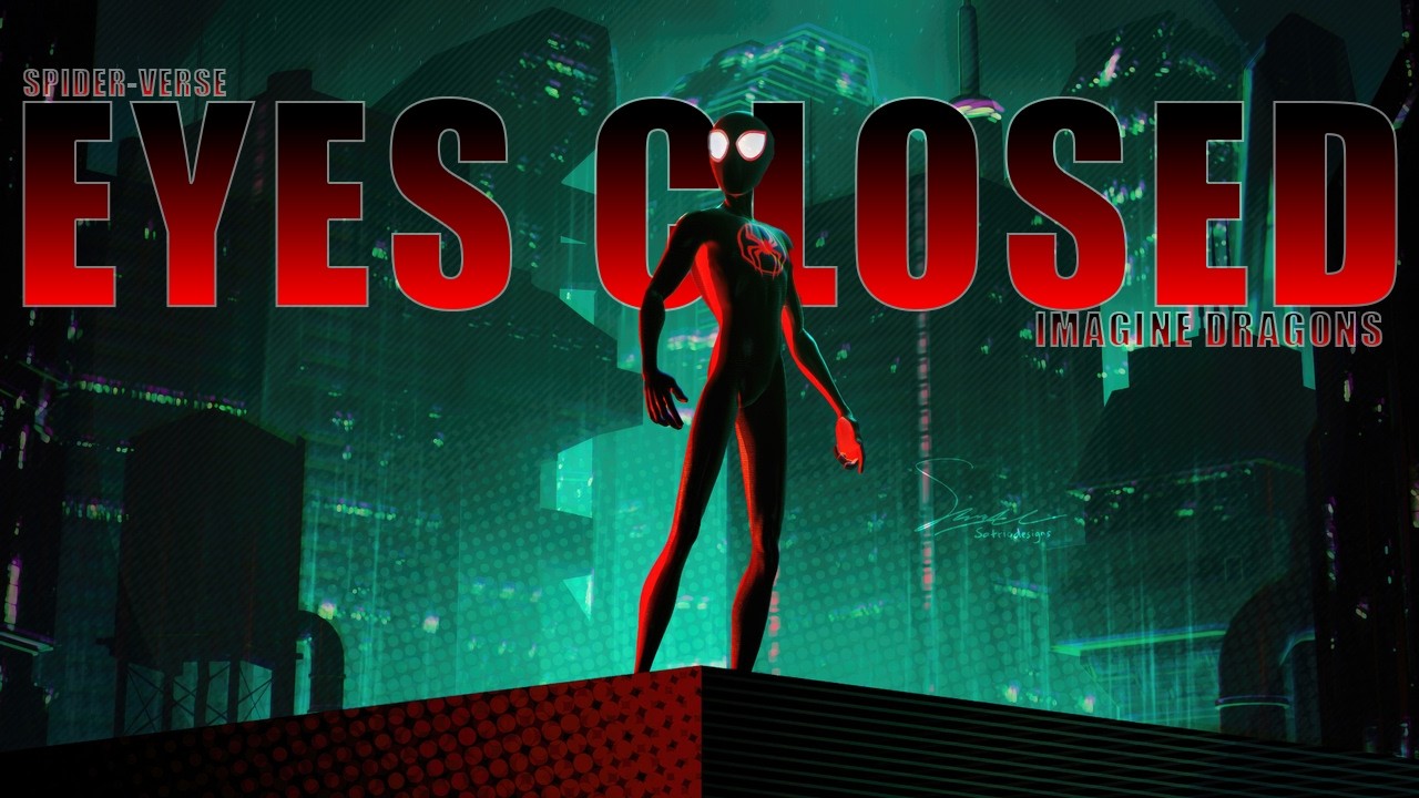 Spider-Verse | Eyes Closed