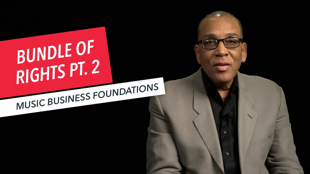 Music Business Foundations: Bundle of Rights | Sound Recording Copyright | Berklee 26/42