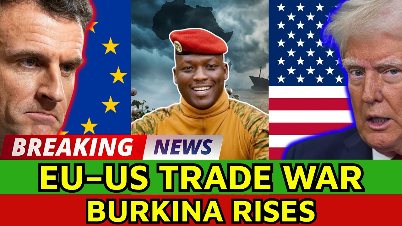 Why Is Burkina Faso Quietly Winning From U.S.–EU Trade Tensions?