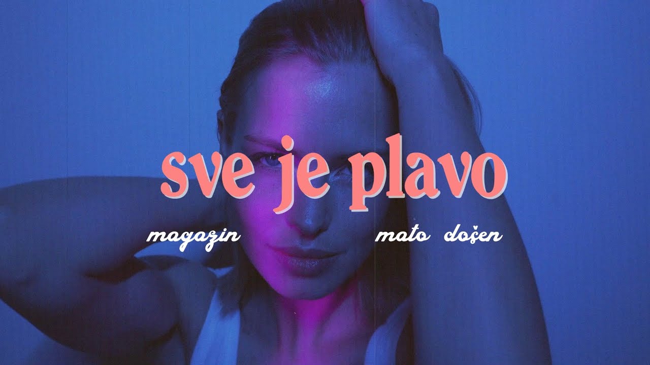 Magazin - Sve je plavo (Official lyric video)