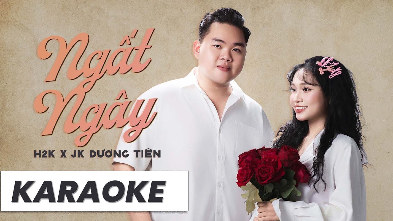 Ngất Ng&acirc;y - H2K x JK Dương Ti&ecirc;n | Karaoke Beat