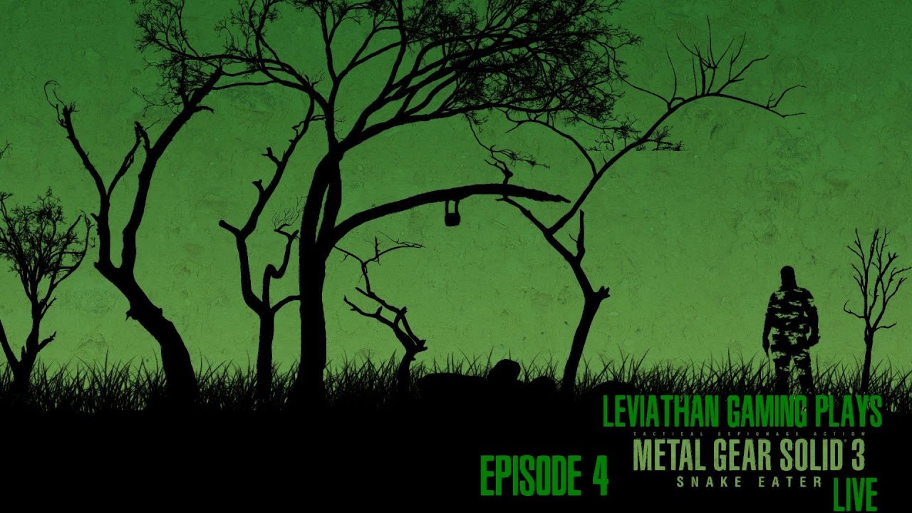 Leviathan Gaming Plays Metal Gear Solid 3 Live Episode 4