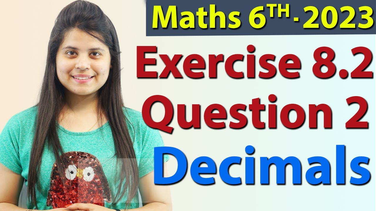 Q 2 - Ex 8.2 - Decimals - NCERT Maths Class 6th - Chapter 8, New Syllabus 2023 CBSE