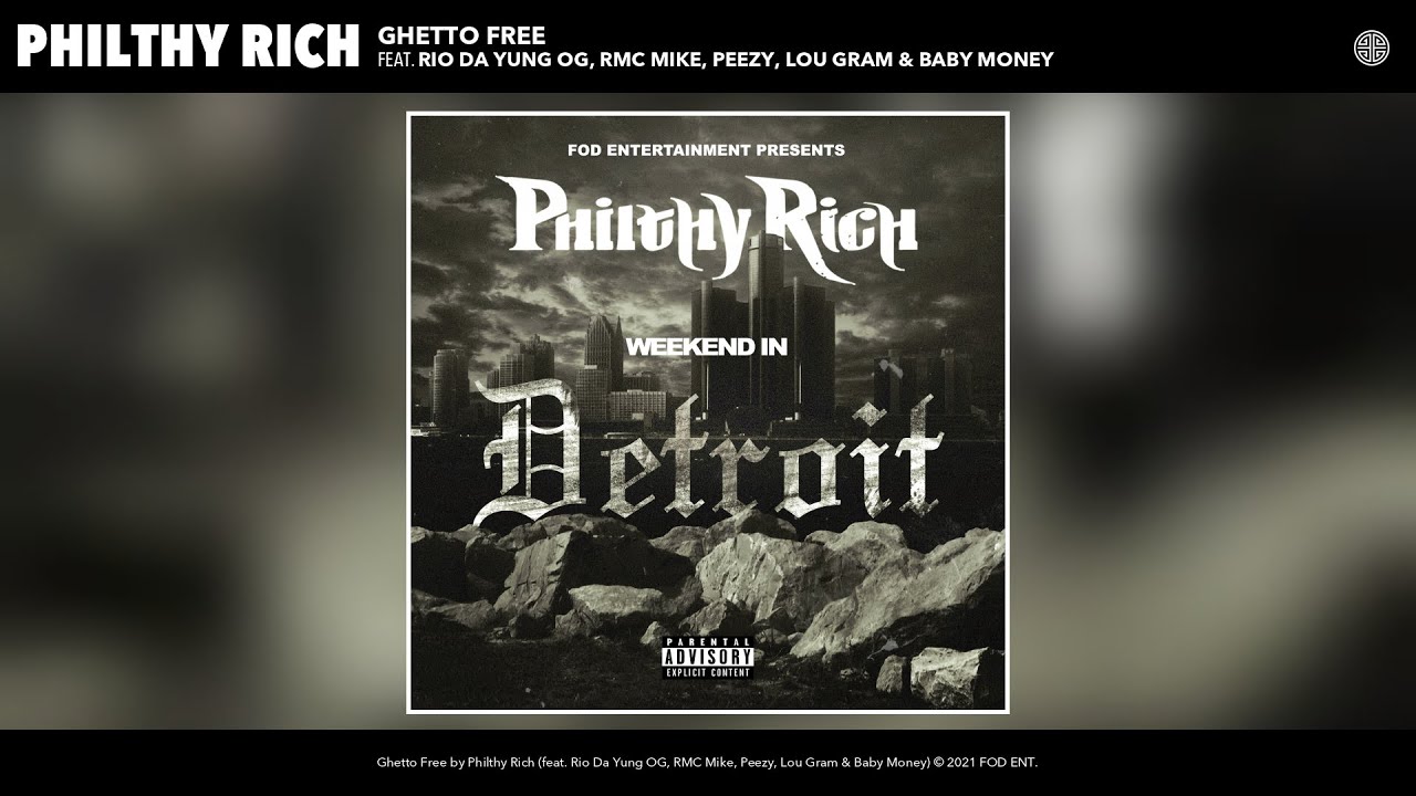 Philthy Rich - Ghetto Free feat. Rio Da Yung OG, RMC Mike, Peezy, Lou Gram & Baby Money