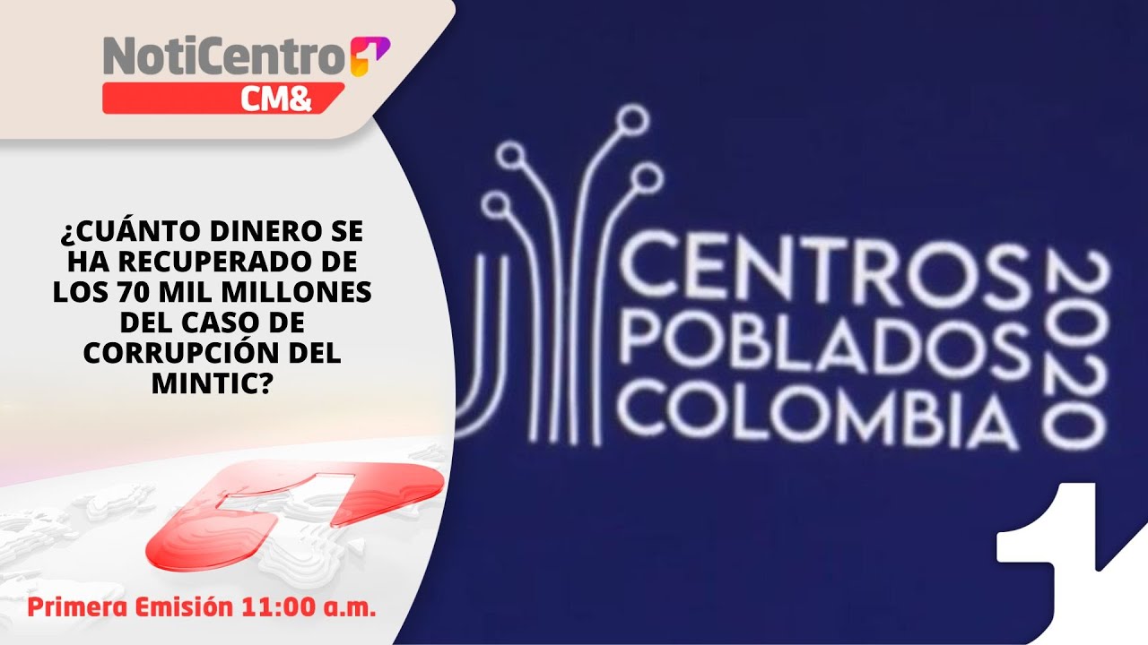 ¿Cuánto dinero se ha recuperado de los 70 mil millones del caso de corrupción del MinTic?