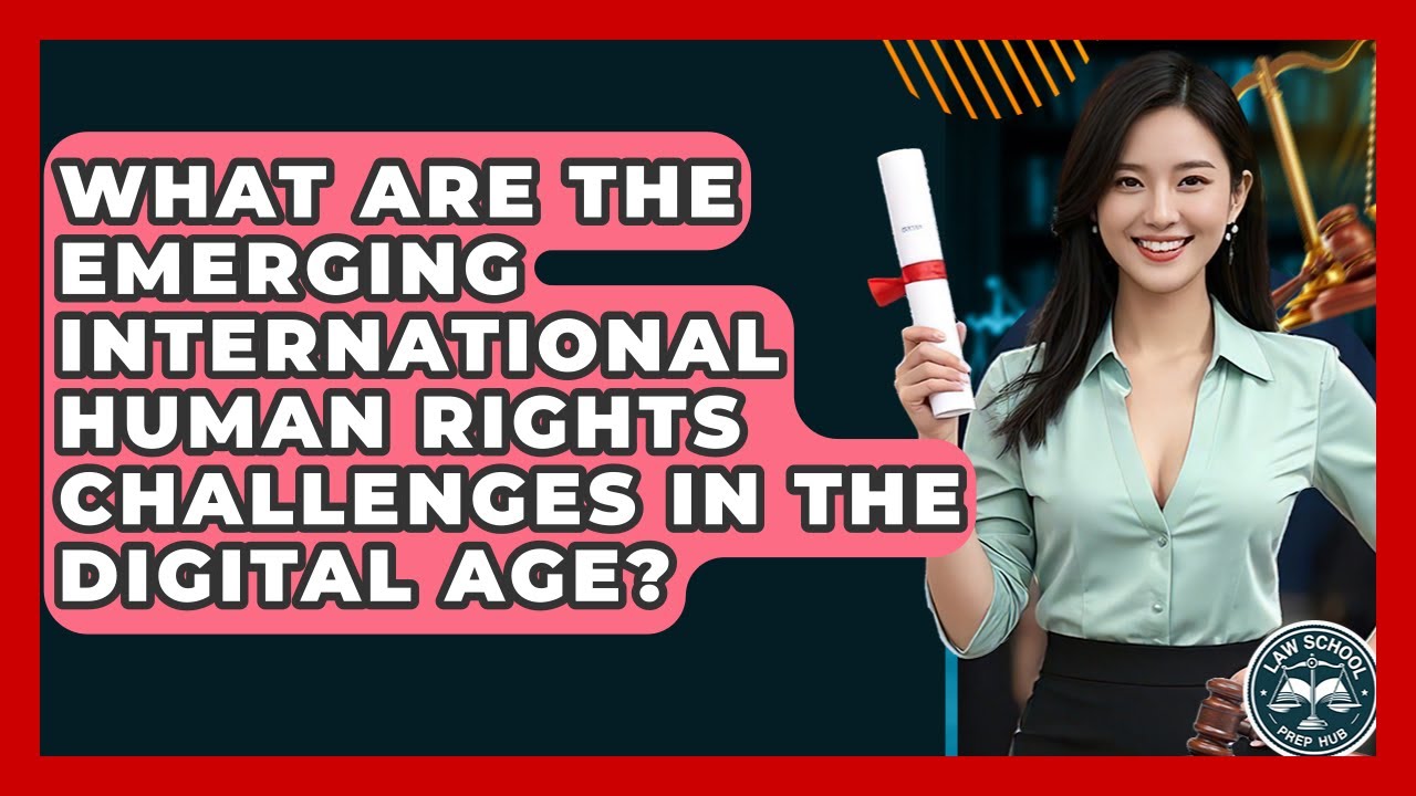 What Are The Emerging International Human Rights Challenges In The Digital Age?