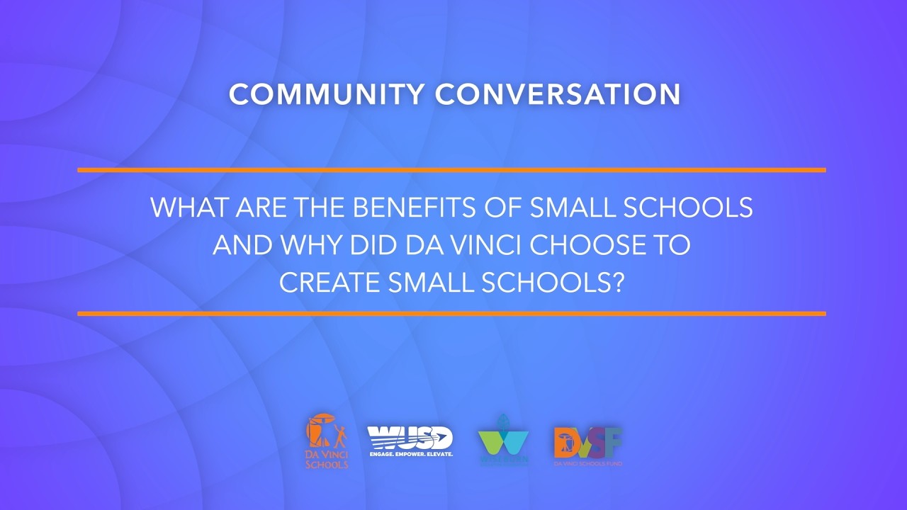 Da Vinci Schools: The Benefits of Small Schools