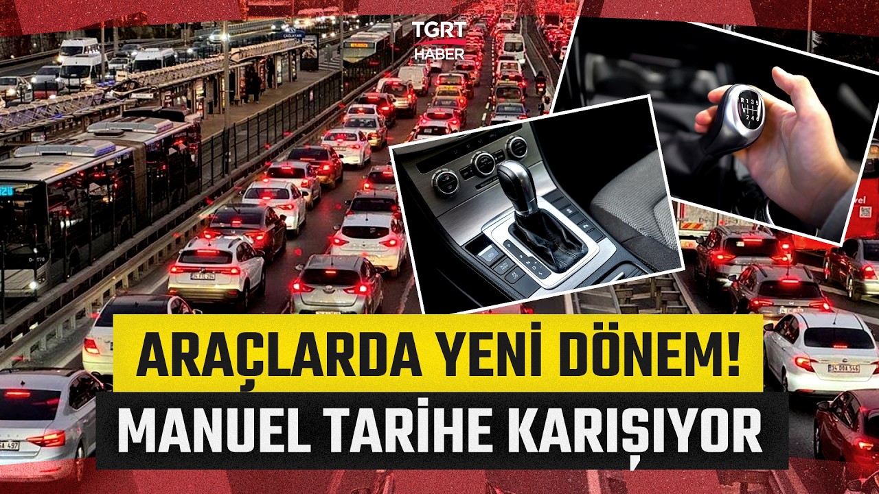 Yollarda Dur-Kalk &Ccedil;ilesi Ortadan Kalkıyor! Manuel Vitesli Ara&ccedil;lar Artık Trafiğe Veda Edecek