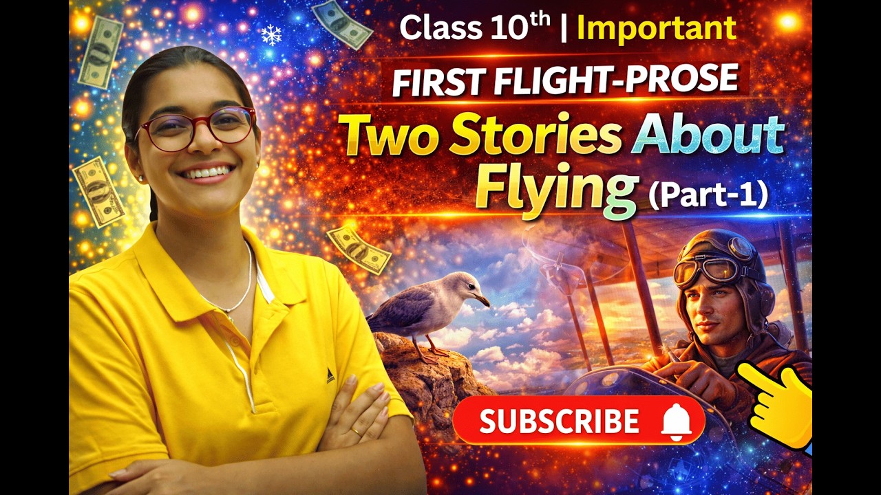 Two Stories About Flying Part 1 | Full Explanation | Class 10 English | 2026