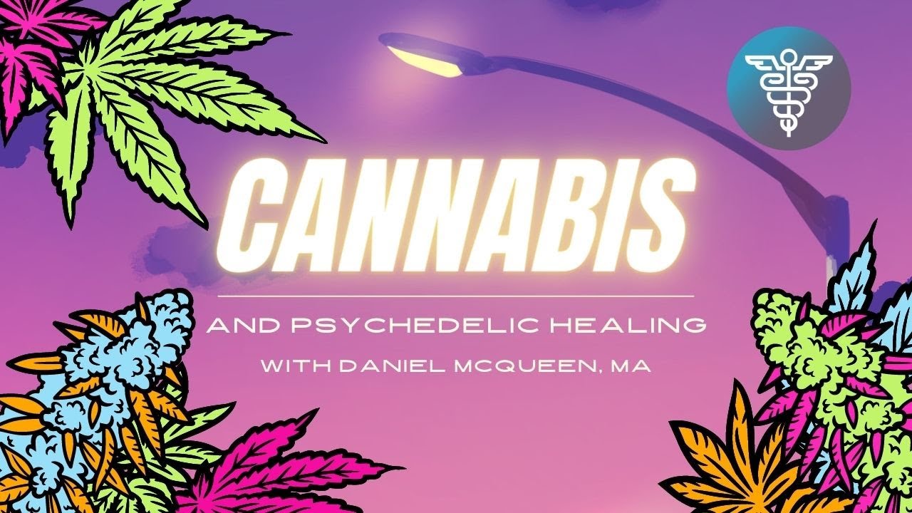 Cannabis and Psychedelic Healing