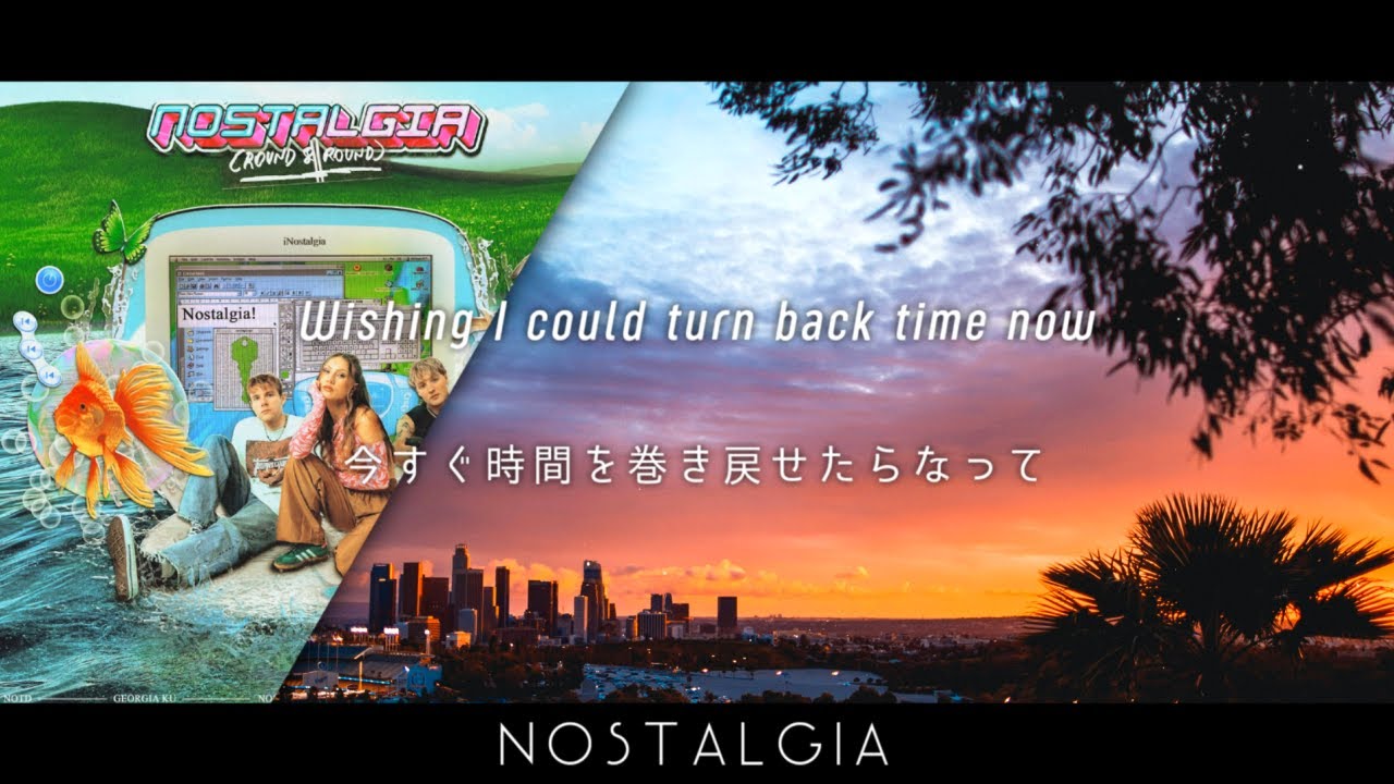 [和訳] NOTD, Georgia Ku - Nostalgia