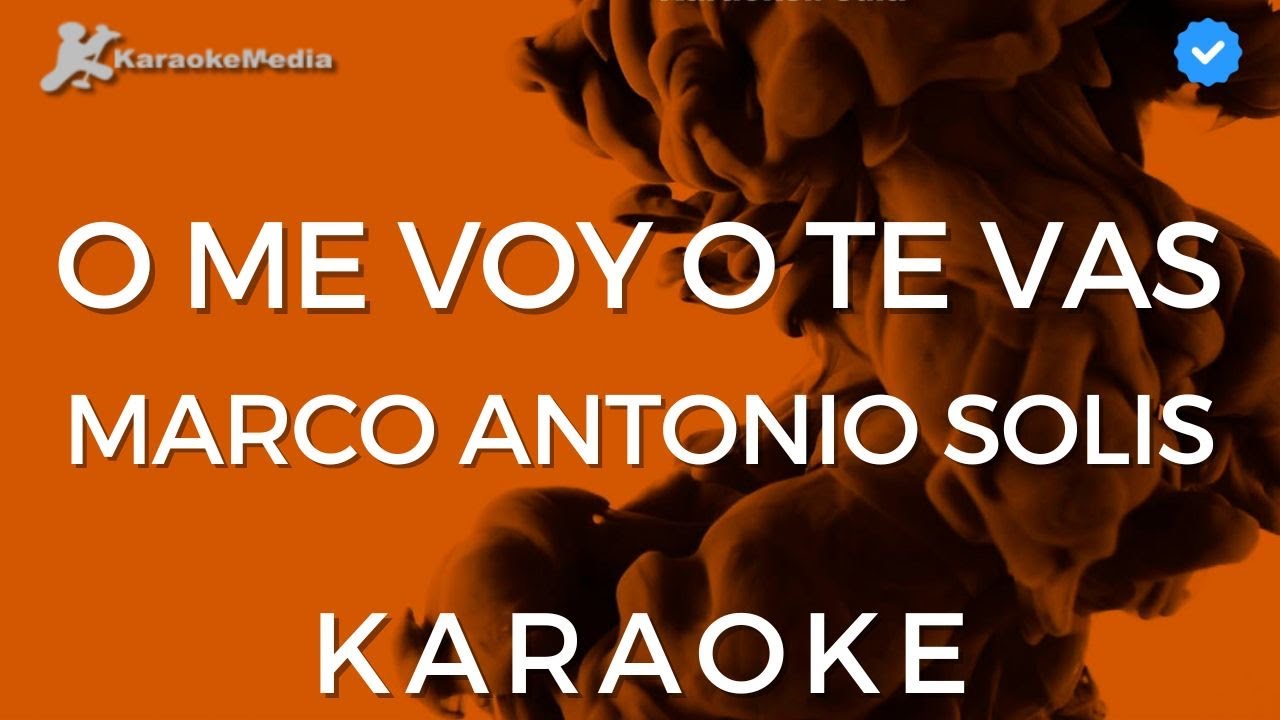 Marco Antonio Solis - O me voy o te vas (Karaoke) [Los Bukis]