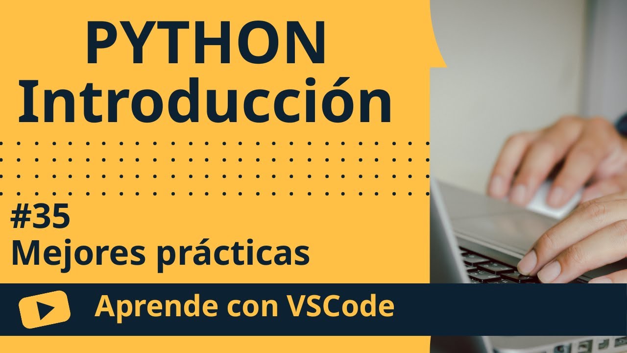[Aprende con VSCode] Introducción a Python #35 Mejores prácticas