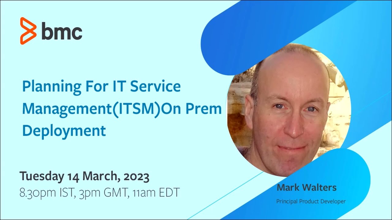 BMC Helix ITSM: Webinar - Planning for IT Service Management (ITSM) OnPrem Deployment