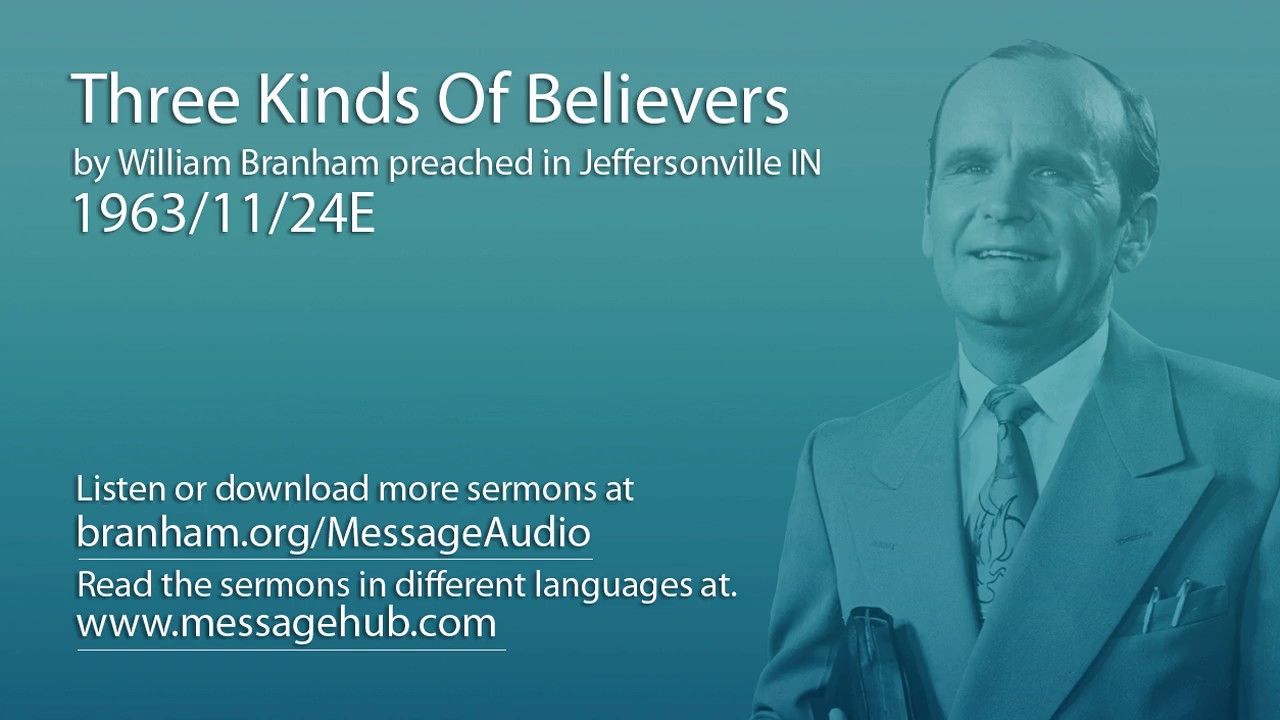 Three Kinds Of Believers (William Branham 63/11/24E)