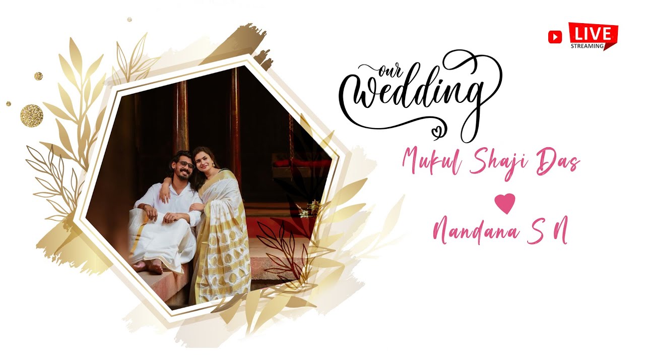 MUKUL SHAJI DAS with  NANDANA S N   Wedding Ceremony Live Stream