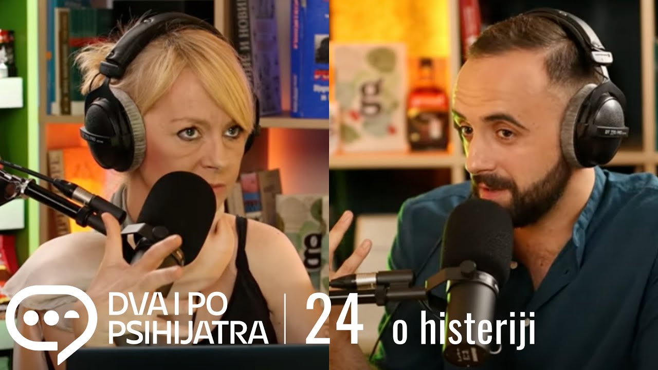 O histeriji | Dva i po psihijatra, ep. 24