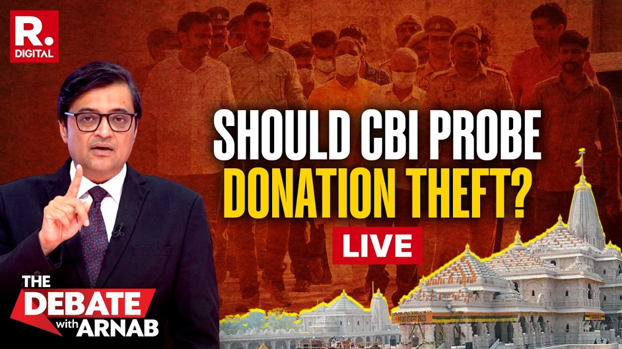 Debate With Arnab LIVE: Ram Mandir Donation Theft Accused Asked To Stay Away From Ayodhya
