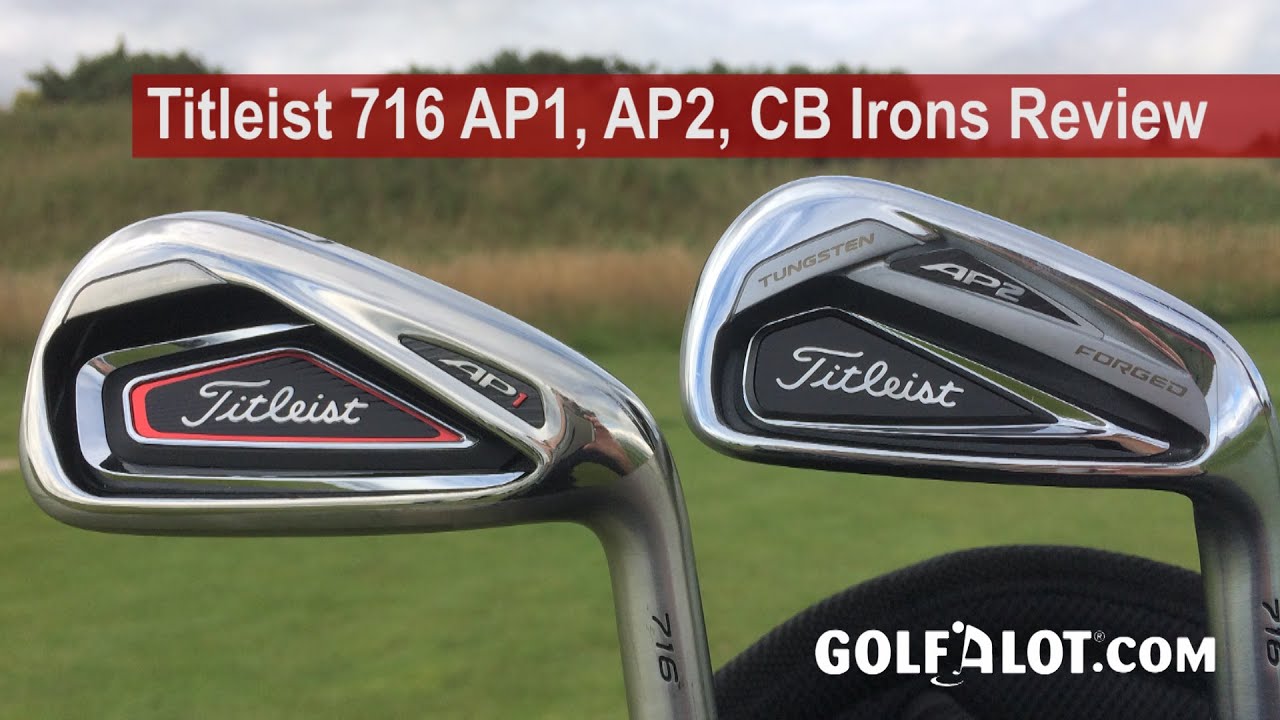 Titleist 716 AP1, AP2, CB, MB Irons Review By Golfalot