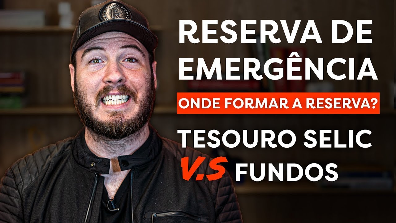 TESOURO SELIC OU FUNDO PRA RESERVA DE EMERGÊNCIA? Qual opção escolher?