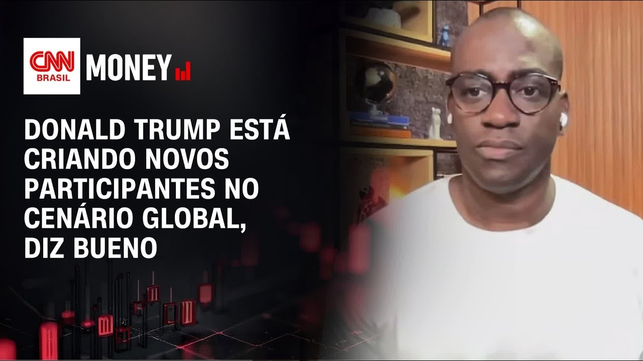Donald Trump está criando novos participantes no cenário global, diz Bueno | FECHAMENTO DE MERCADO