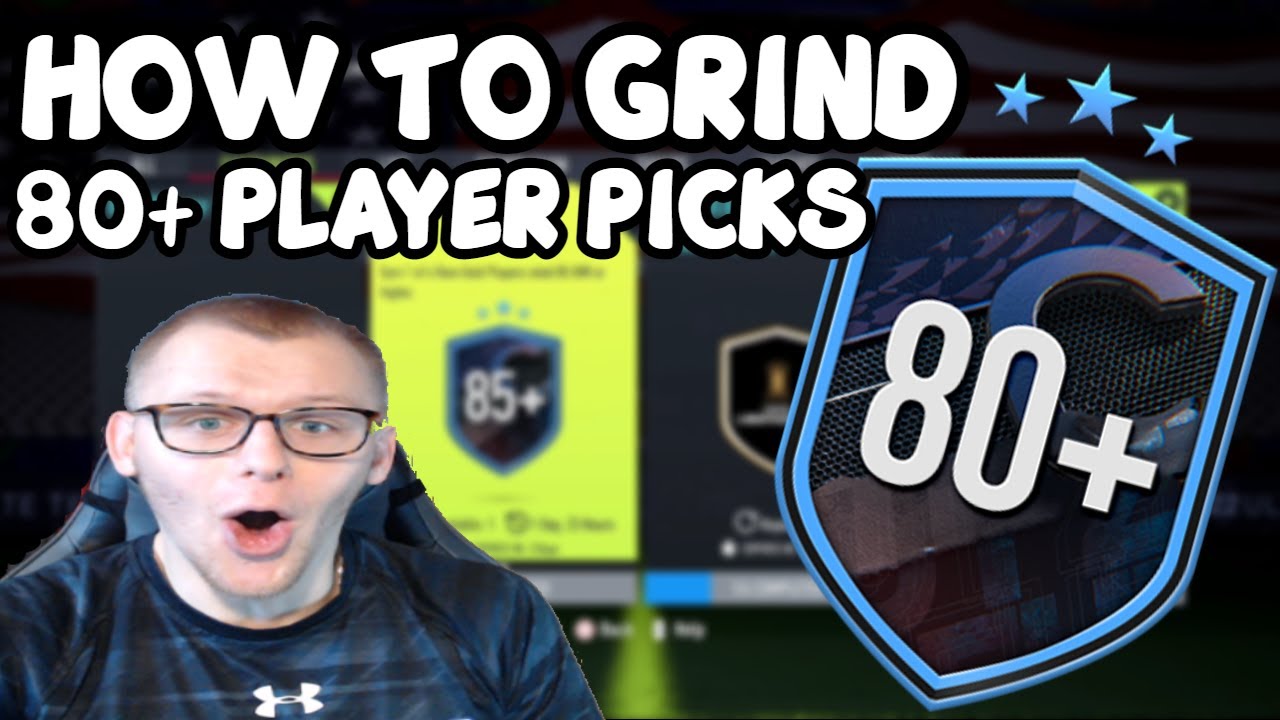 How To Grind The 80+ Player Picks