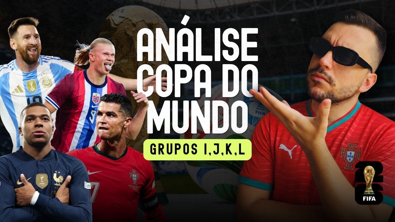 COPA DO MUNDO 2026: AN&Aacute;LISE COMPLETA DOS GRUPOS I, J, K e L + PLACAR EXATO