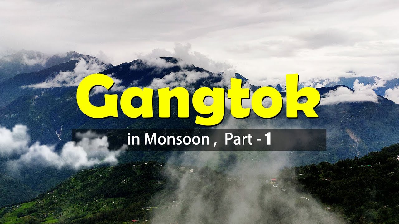 Gangtok | Monsoon in Sikkim | Gangtok in Monsoon | Gangtok Tour | Travel Buff