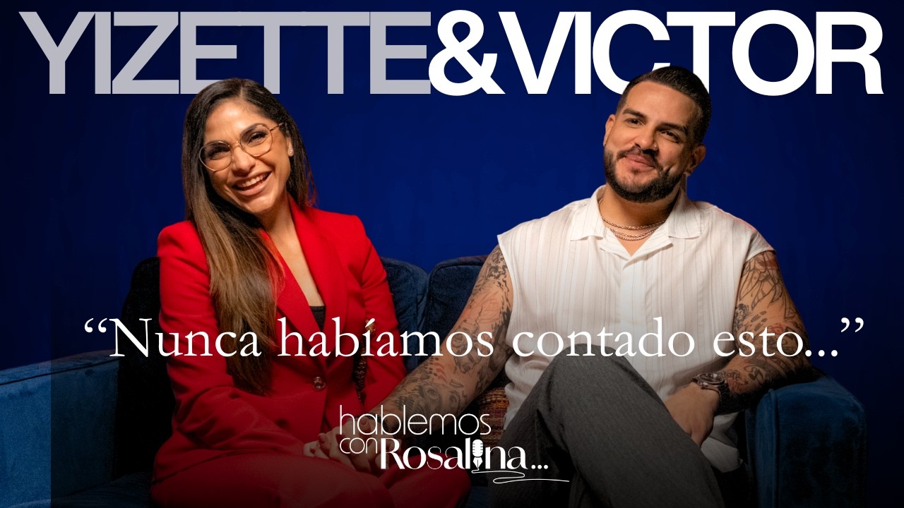Yizette y Víctor dicen lo que nunca se habían dicho públicamente