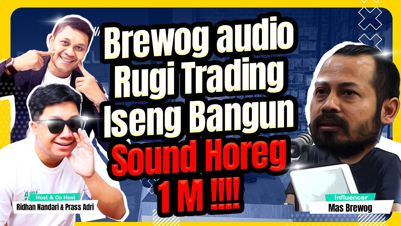 MAS BREWOG RUNGKAD BINARY OPTION | ENTEK RAGAT SOUND HOREG 1M ! SAMPE JOB KAMPANYE NDEK JAKARTA  !