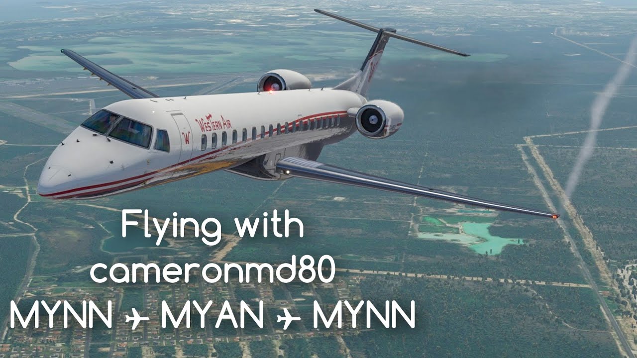 X-Plane 11 | Western Air | MYNN→MYAN→MYNN