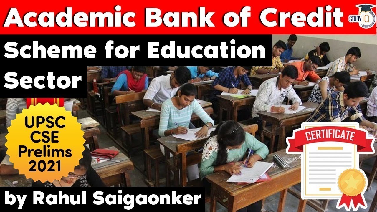 Academic Bank of Credit Scheme launched by PM Modi for education sector - Current Affairs UPSC OPSC