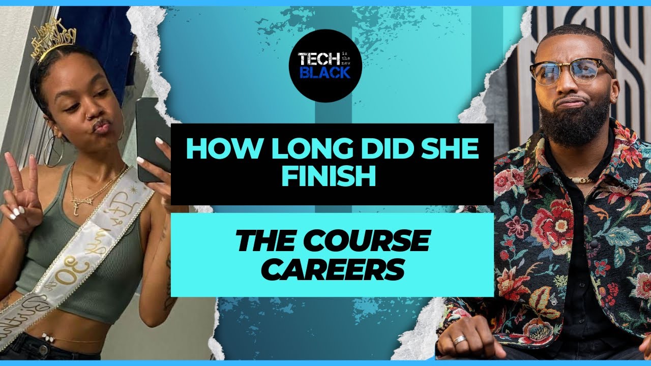 How Long Did She Finish the Course Careers