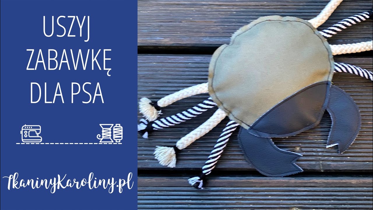 Jak uszyć zabawkę dla psa? Tutorial DIY Tkaniny Karoliny