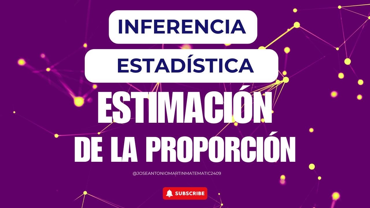 ESTIMACIÓN DE LA PROPORCIÓN